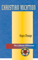 The Lutheran Difference: Christian Vocation