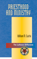 The Lutheran Difference: Priesthood and Ministry