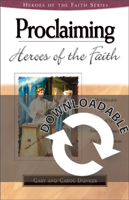 Heroes of the Faith: Proclaiming Heroes of the Faith (Downloadable) - Downloadable