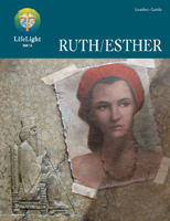 LifeLight: Ruth/Esther - Leaders Guide