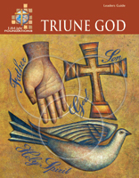 LifeLight Foundations: Triune God - Leaders Guide