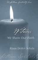 Lutheran Spirituality: Witness