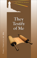 They Testify of Me