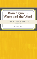 Discipleship Series:  Born Again!