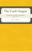 Discipleship Series:  The Lord's Supper