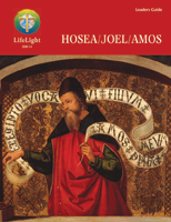 LifeLight: Hosea/Joel/Amos Leaders Guide