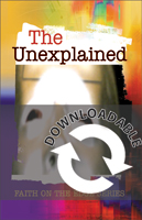 Faith on the Edge: The Unexplained (Downloadable) - Downloadable