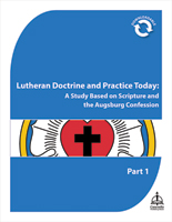 Lutheran Doctrine and Practice Today Part 1 - Downloadable