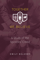 [NQP] Together We Believe: A Study of the Apostles' Creed