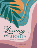 Leaning on Jesus: A Study of God's Strength