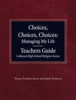 Choices, Choices, Choices Managing My Life - Teacher Guide