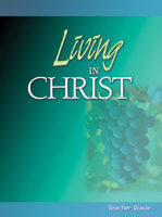 Living in Christ Teacher Guide