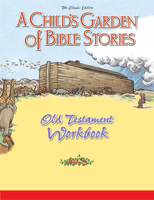 Child's Garden of Bible Stories Old Testament Workbook