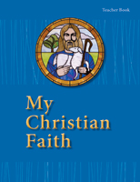 My Christian Faith Teacher Book - ESV Edition