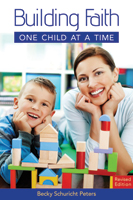 Building Faith One Child at a Time - Revised Edition