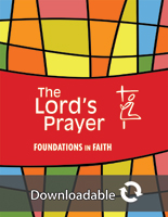 Foundations in Faith: The Lord's Prayer - Downloadable