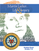 Martin Luther: Life & Legacy - Grade 7-8 Student Book