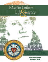 Martin Luther: Life & Legacy - Grade 3-4 Teacher Book - Downloadable