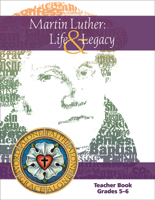 Martin Luther: Life & Legacy - Grade 5-6 Teacher Book - Downloadable
