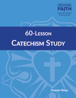 60-Lesson Catechism Study Student Book - Enduring Faith Confirmation Curriculum