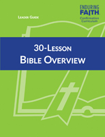 30-Lesson Bible Overview Leader Guide - Enduring Faith Confirmation Curriculum - Downloadable