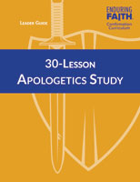 30-Lesson Apologetics Study Leader Guide - Enduring Faith Confirmation Curriculum