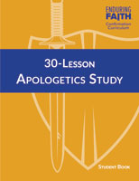 30-Lesson Apologetics Study Student Book - Enduring Faith Confirmation Curriculum
