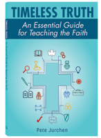 Timeless Truth: An Essential Guide for Teaching the Faith
