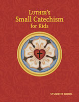 Luther's Small Catechism for Kids - Student Book