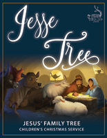 Jesse Tree: Jesus’ Family Tree Children's Christmas Service – Digital Edition