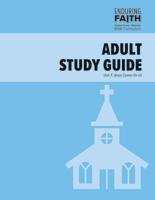 Adult Study Guide - Unit 7 - Enduring Faith Bible Curriculum - Digital