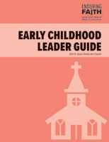 Early Childhood Leader Guide - Unit 9 - Enduring Faith Bible Curriculum