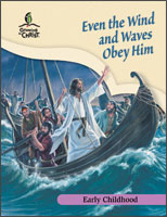 Even the Wind and Waves Obey Him - Early Childhood Teacher Guide