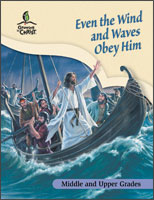 Even the Wind and Waves Obey Him - Middle and Upper Grades Teacher Guide