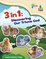 3 in 1: Discovering Our Triune God - Level A Teacher Guide