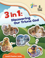 3 in 1: Discovering Our Triune God - Level B Teacher Guide