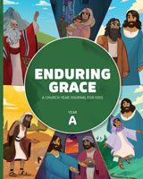 Enduring Grace: A Church Year Journal for Kids, Year A