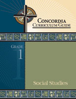 Concordia Curriculum Guide - Grade 1 Social Studies