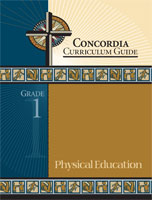 Concordia Curriculum Guide - Grade 1 Physical Education