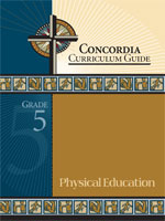 Concordia Curriculum Guide - Grade 5 Physical Education (ebook Edition)