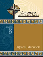 Concordia Curriculum Guide - Grade 8 Physical Education (ebook Edition)