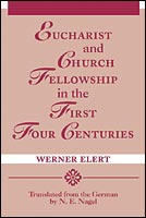 Eucharist & Church Fellowship in the First Four Centuries