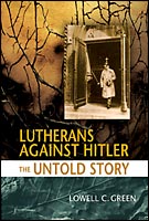 Lutherans Against Hitler: The Untold Story