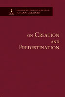 On Creation and Predestination - Theological Commonplaces