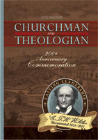 C. F. W. Walther, Churchman and Theologian