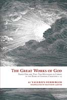 The Great Works of God Part One and Two: The Mysteries of Christ in the Book of Genesis, Chapter 1-15