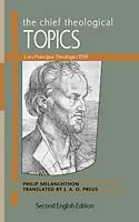 The Chief Theological Topics: Loci Praecipui Theologici 1559