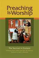 Preaching is Worship: The Sermon in Context