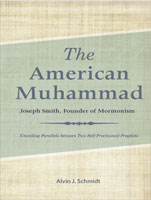 The American Muhammad: Joseph Smith Founder of Mormonism