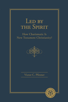 Led by the Spirit: How Charismatic Is New Testamen